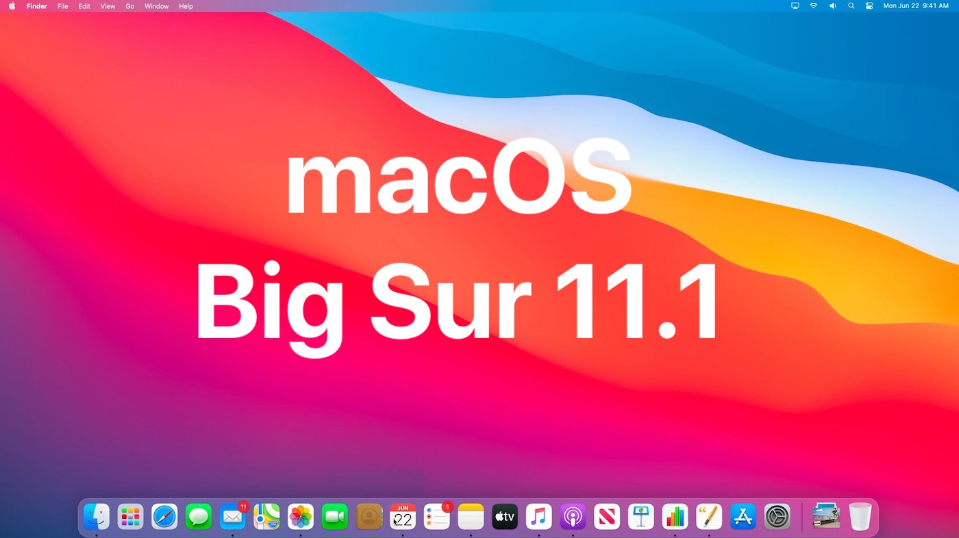 Первое обновление macOS Big Sur – краткий обзор всех изменений версии 11.1  | 1Pad